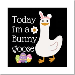 Today I'm A Bunny Goose Cute Silly Goose Easter Day Funny Posters and Art